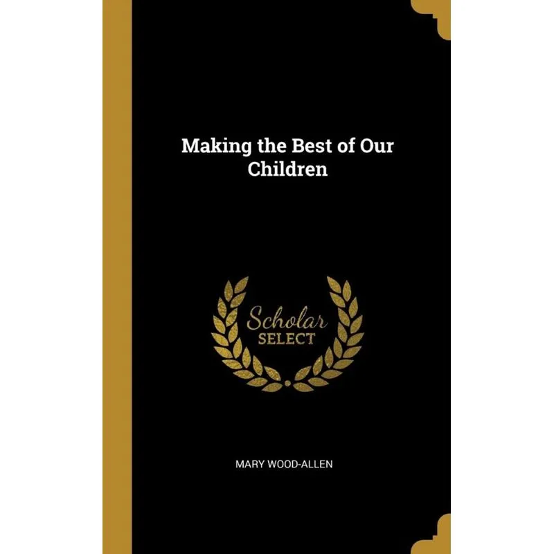 Making the Best of Our Children