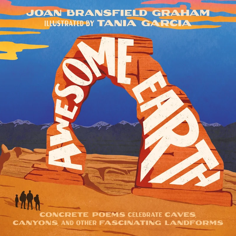 Awesome Earth: Concrete Poems Celebrate Caves, Canyons, and Other Fascinating Landforms Hardback