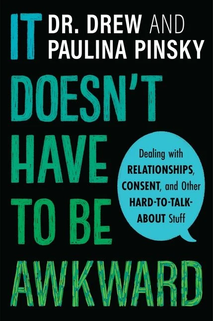 It Doesn't Have to Be Awkward: Dealing with Relationships, Consent, and Other Hard-to-Talk-About Stuff Paperback