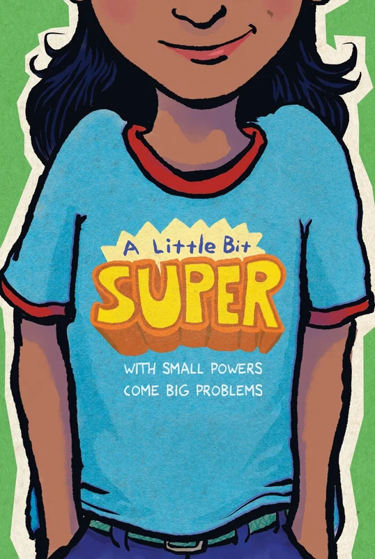 A Little Bit Super: With Small Powers Come Big Problems Paperback