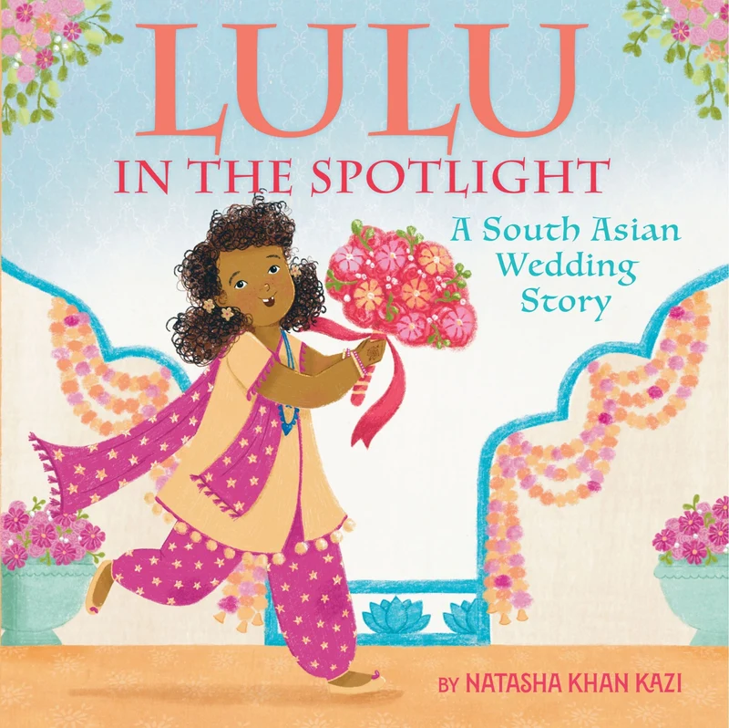 Lulu in the Spotlight: A South Asian Wedding Story Hardback