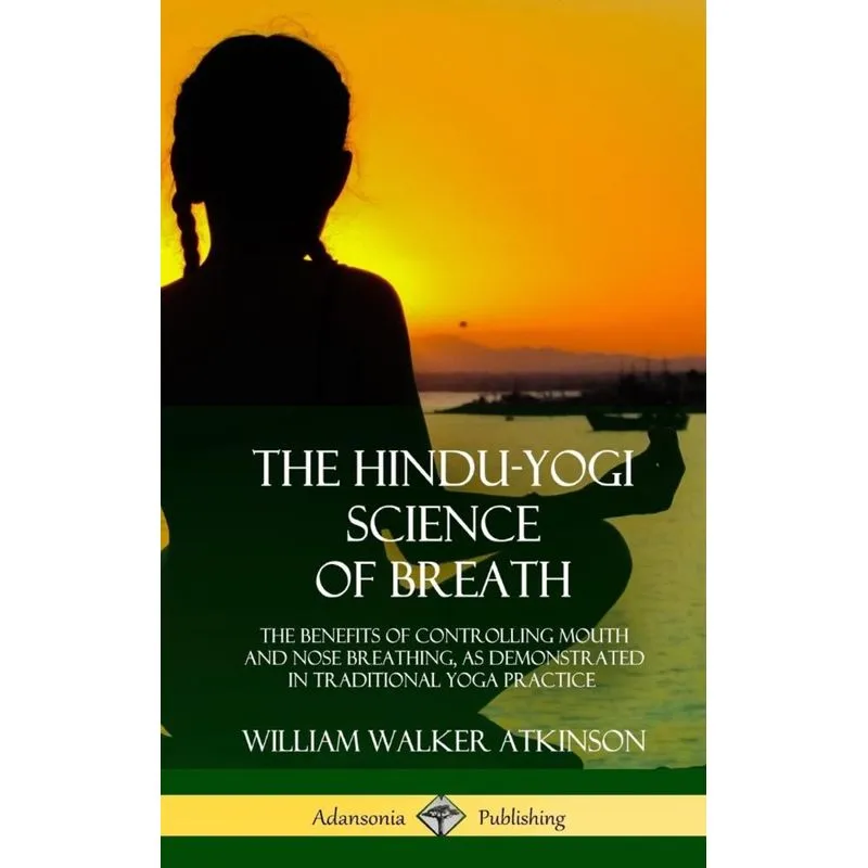 The Hindu-Yogi Science of Breath