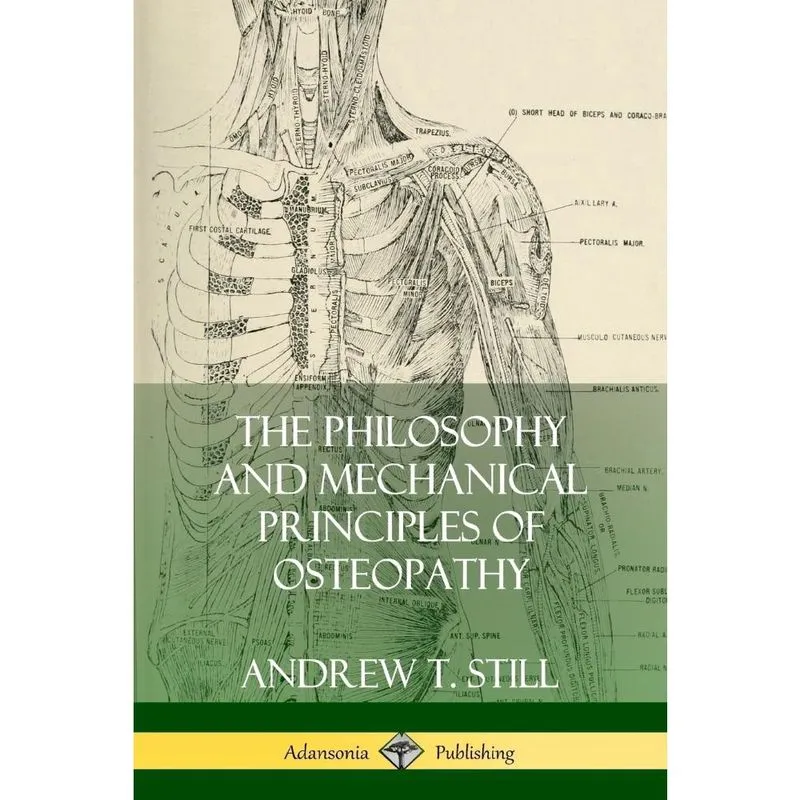 The Philosophy and Mechanical Principles of Osteopathy