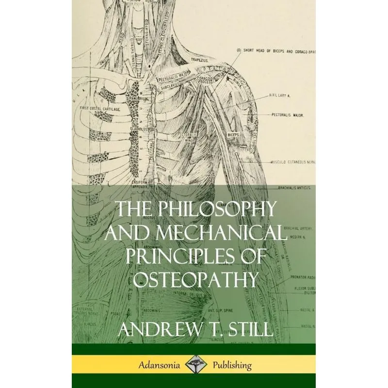 The Philosophy and Mechanical Principles of Osteopathy (Hardcover)