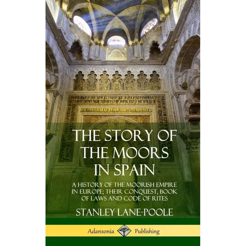 The Story of the Moors in Spain