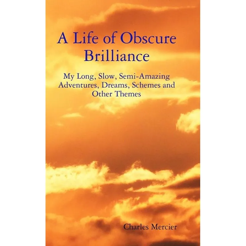 A Life of Obscure Brilliance