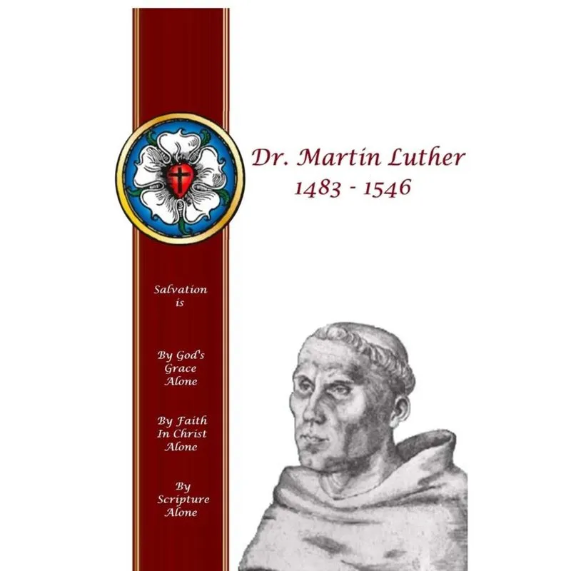 Dr. Martin Luther 1483 - 1546