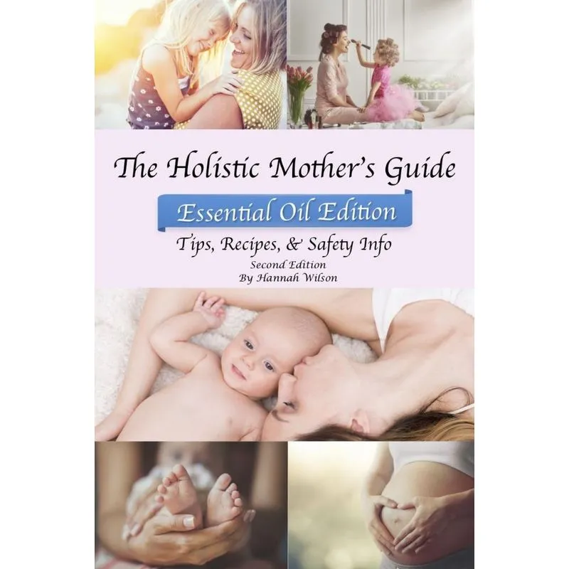 The Holistic Mothers Guide