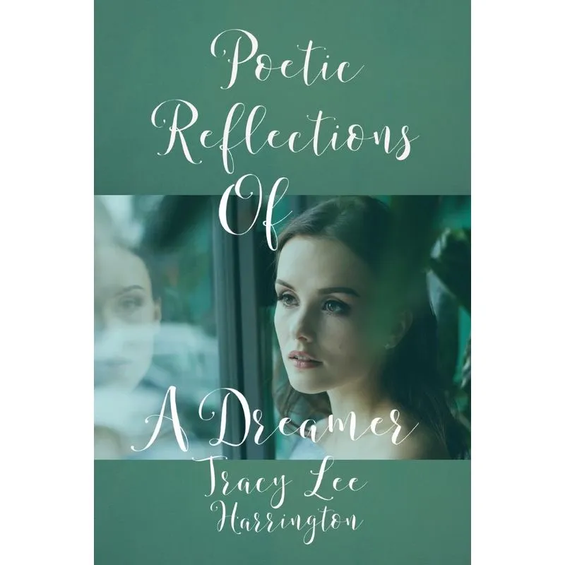 Poetic Reflections Of A Dreamer