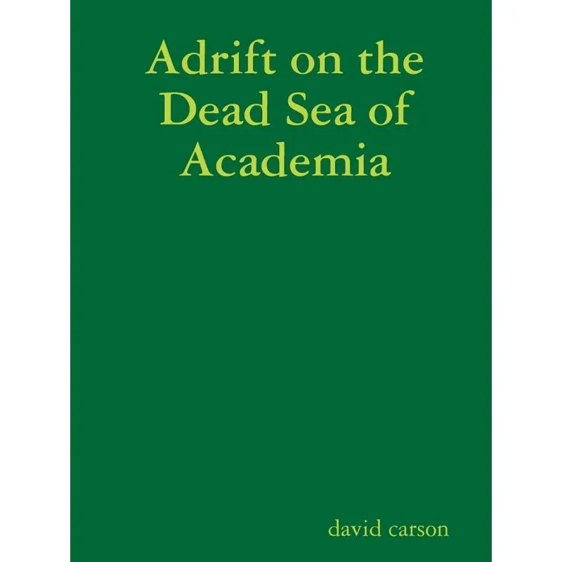 Adrift on the Dead Sea of Academia