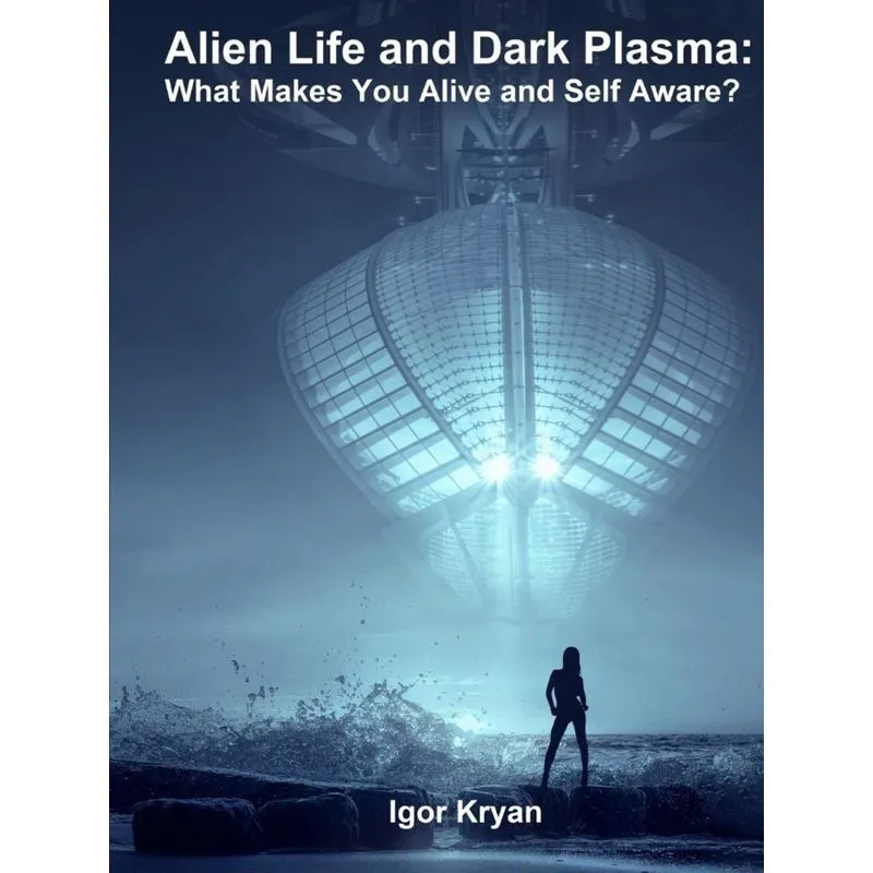 Alien Life and Dark Plasma