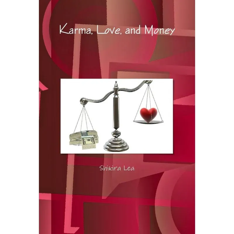 Karma, Love, and Money