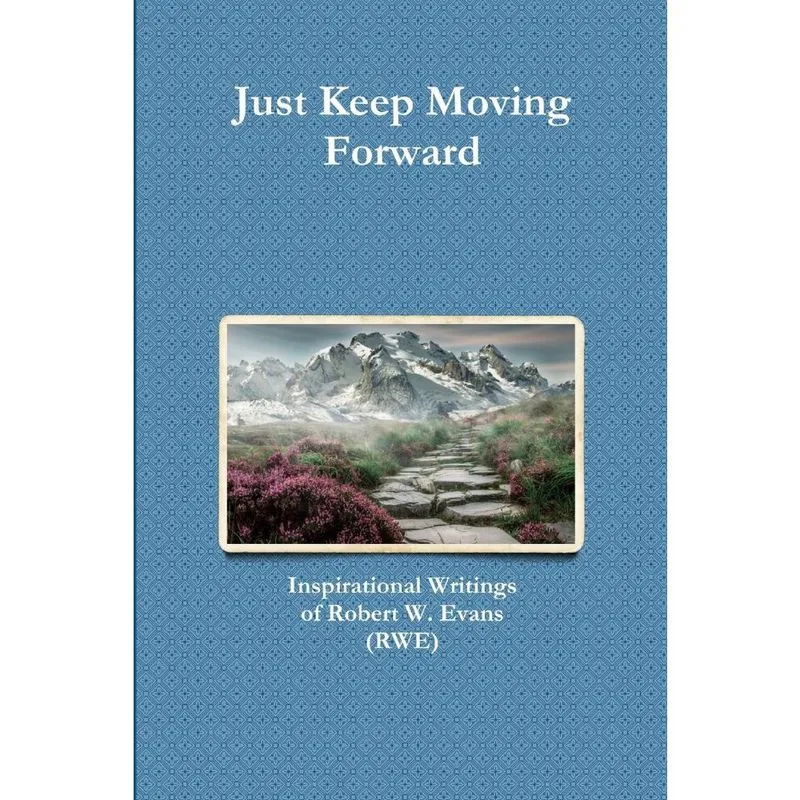 Just Keep Moving Forward