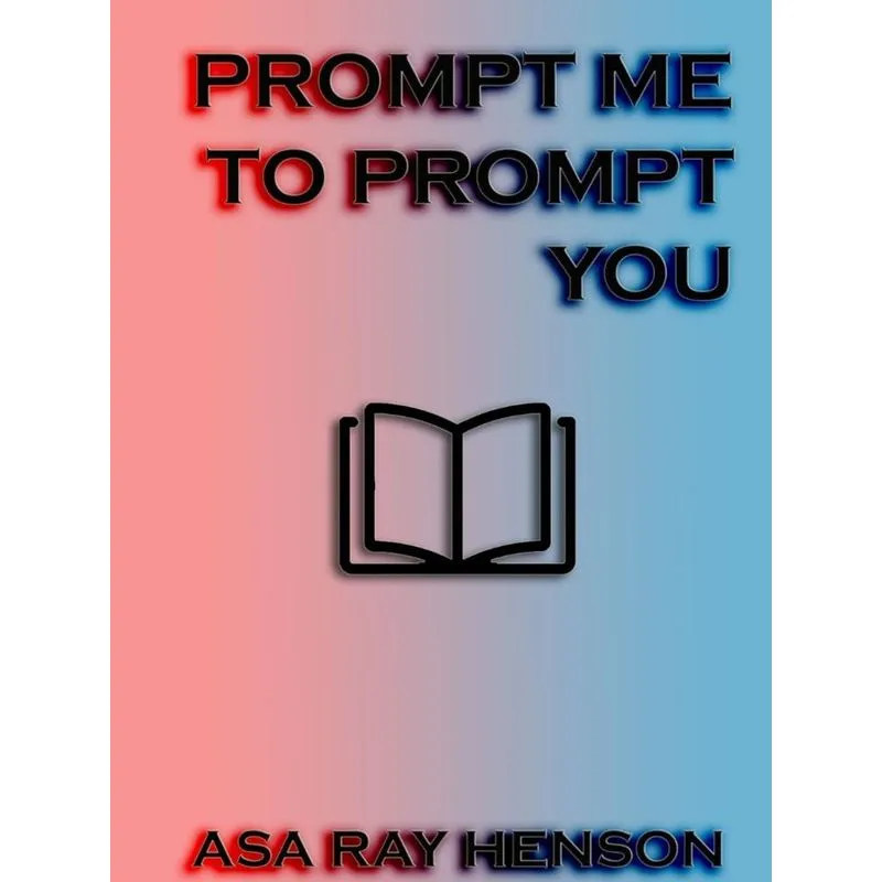 Prompt Me to Prompt You