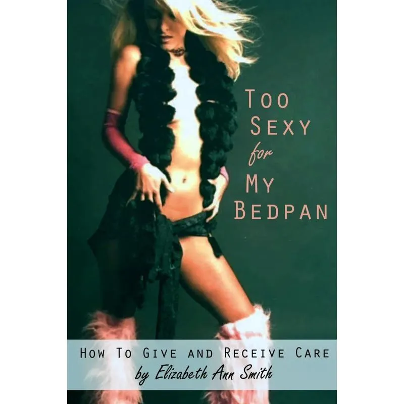 Too Sexy for My Bedpan