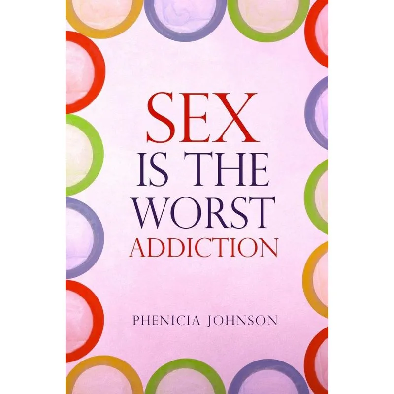 Sex is the Worst Addiction
