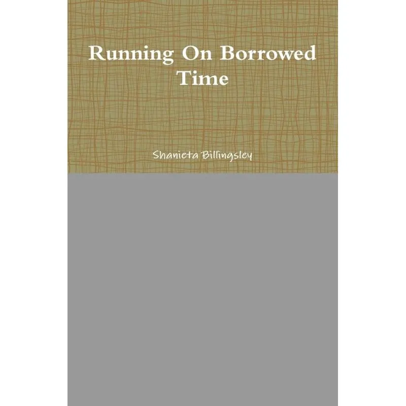 Running On Borrowed Time