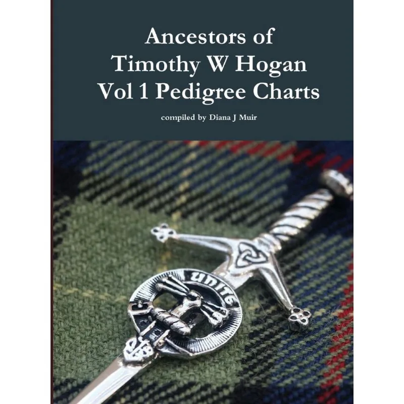 Ancestors of Timothy W Hogan Vol. 1 Pedigree Charts