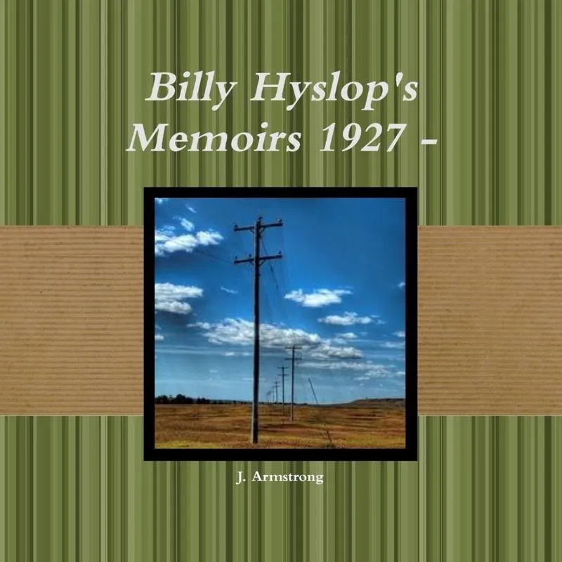 Billy Hyslops Memoirs 1927 -