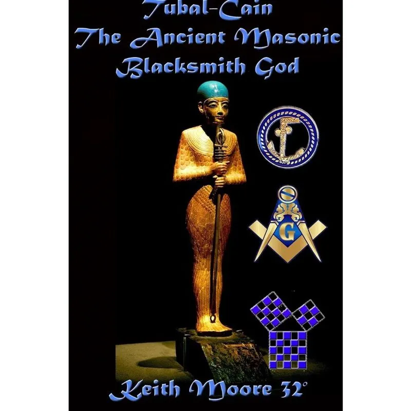Tubal-Cain The Ancient Masonic Blacksmith God