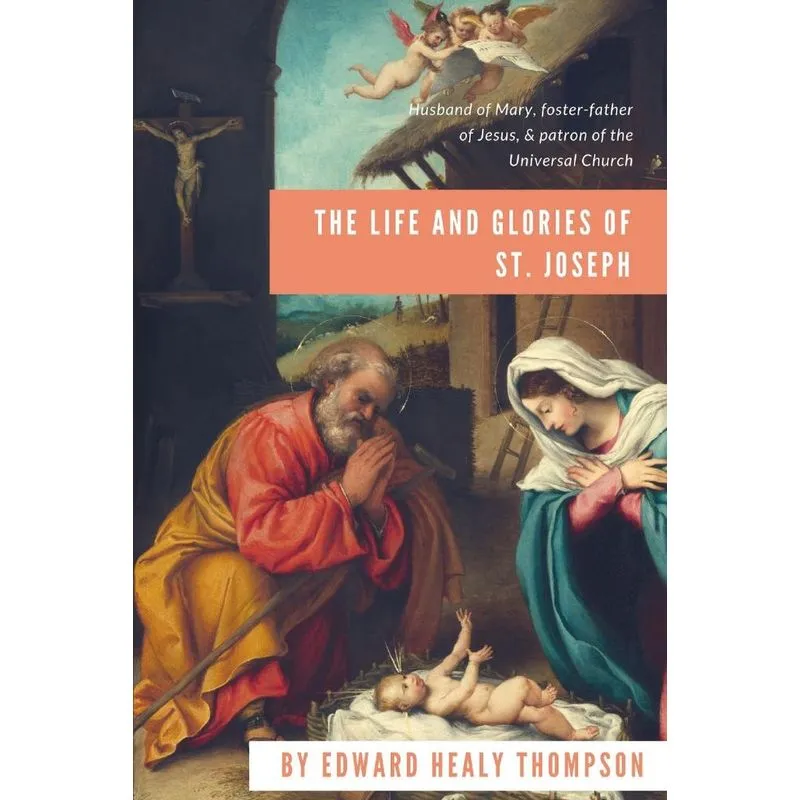 The life and glories of St. Joseph