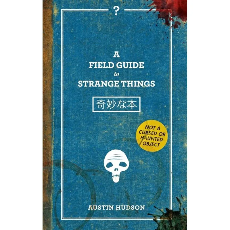 A Field Guide to Strange Things