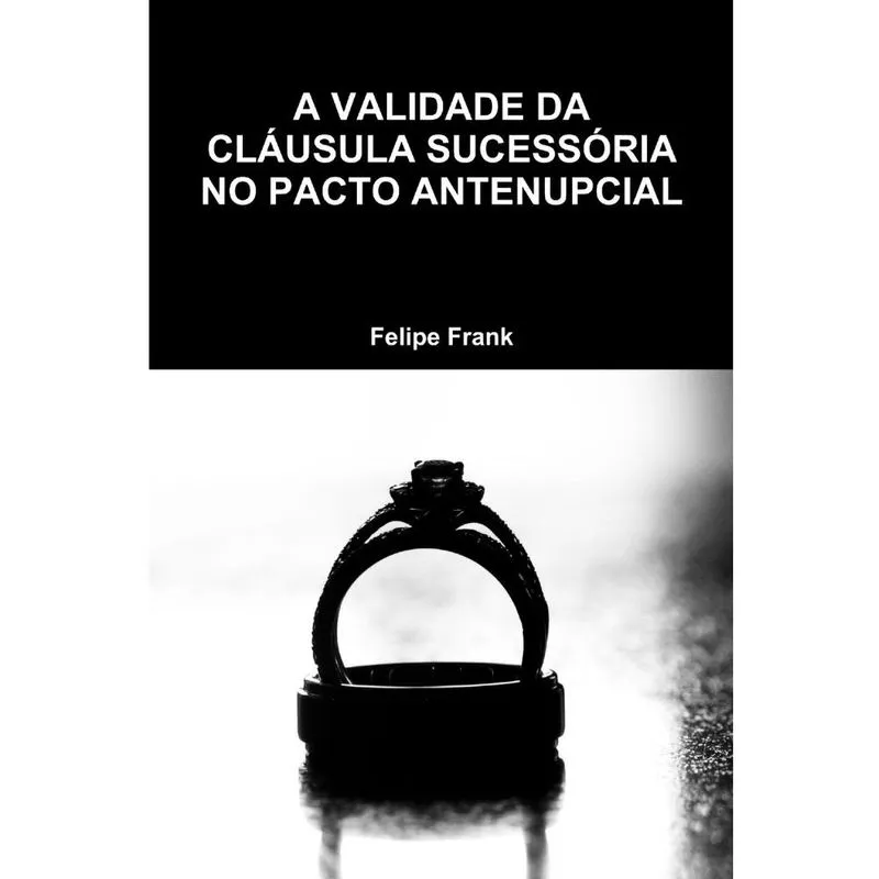 A validade da cláusula sucessória no pacto antenupcial