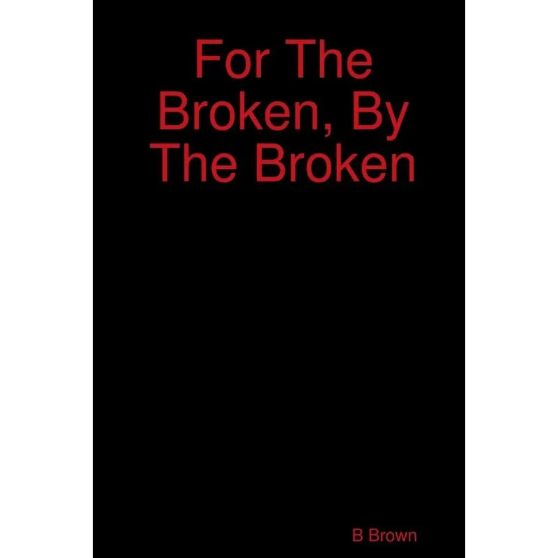For The Broken, By The Broken