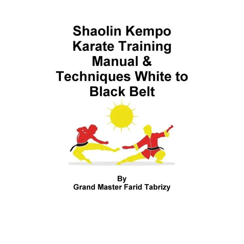 Shaolin Kempo Karate Training Manual & Techniques White to Black Belt