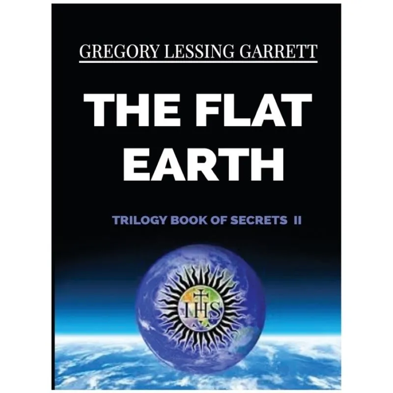 The Flat Earth Trilogy Book of Secrets II