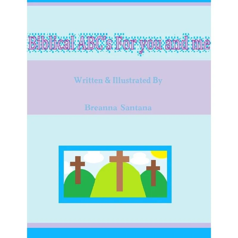 Biblical ABCS For You And Me
