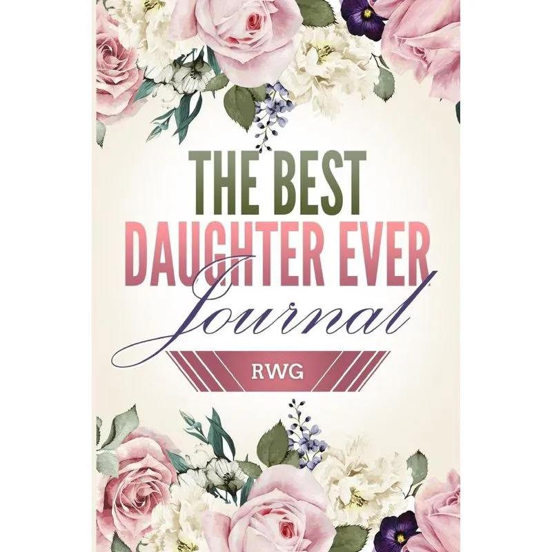 Best Daughter Ever Journal