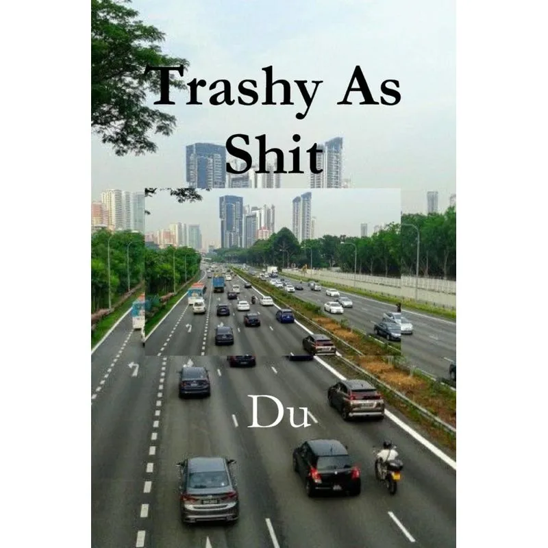 Trashy As Shit