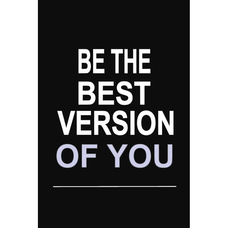 Be the Best Version of You