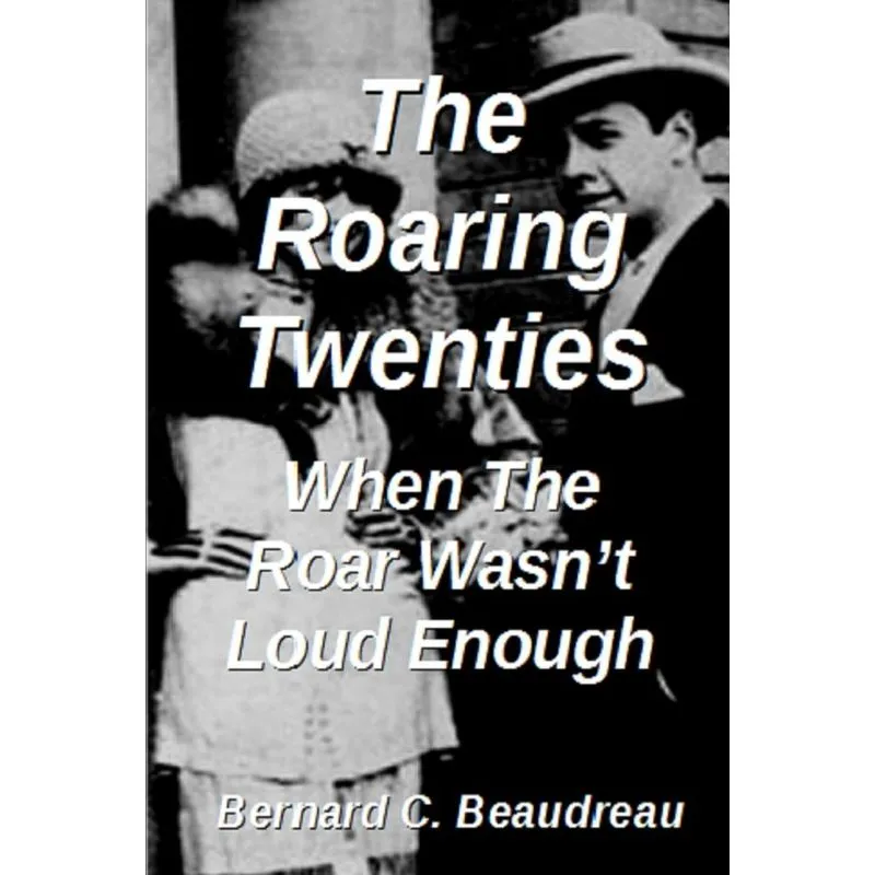 The Roaring Twenties - When the Roar Wasnt Loud Enough