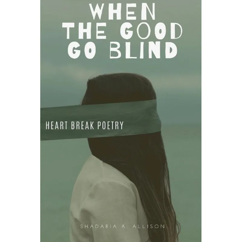 When The Good Go Blind