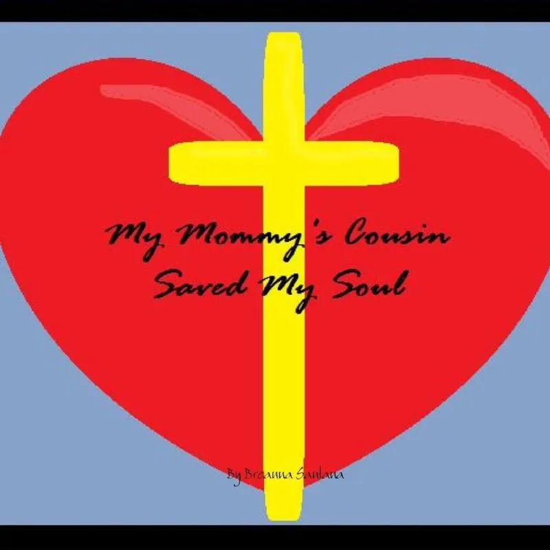My Mommys Cousin Saved My Soul