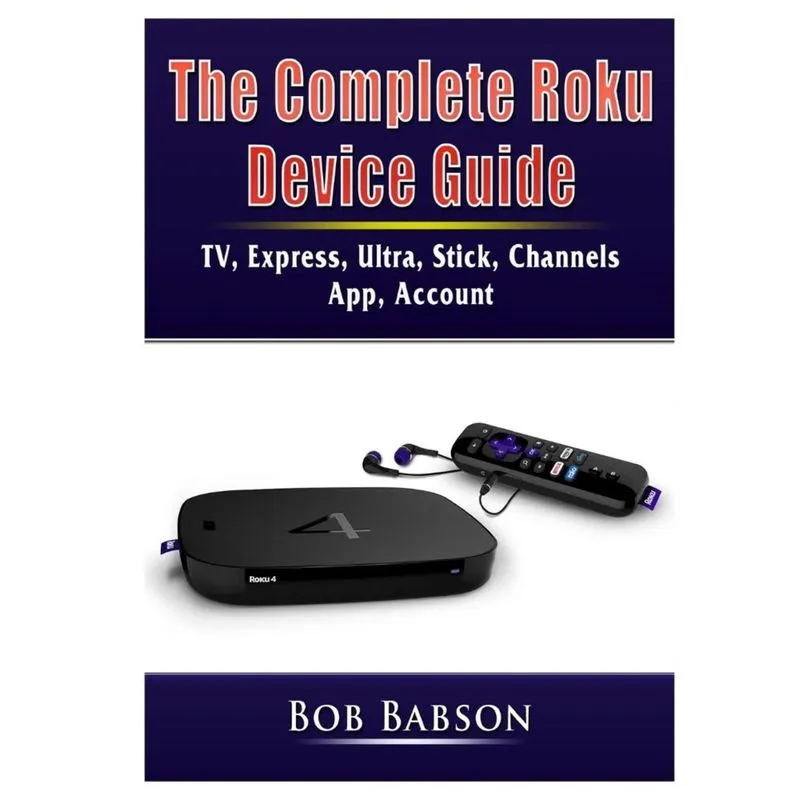 The Complete Roku Device Guide