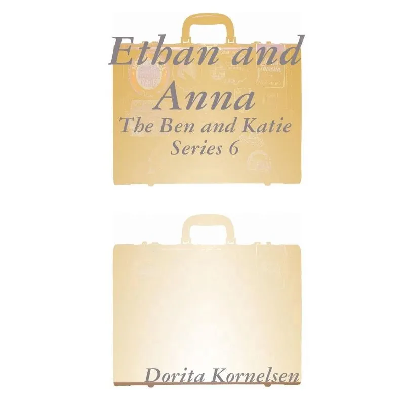 Ethan and Anna (The Ben and Katie Series 6)