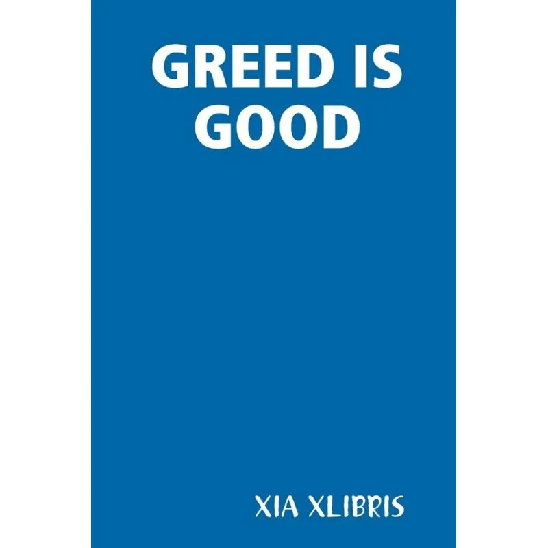 GREED IS GOOD