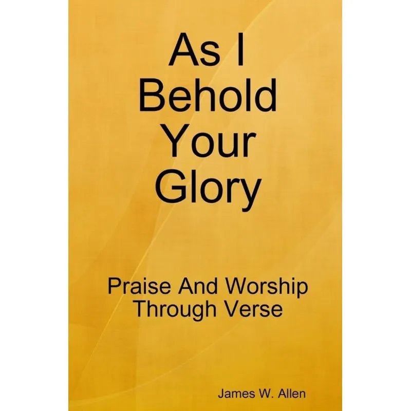 As I Behold Your Glory