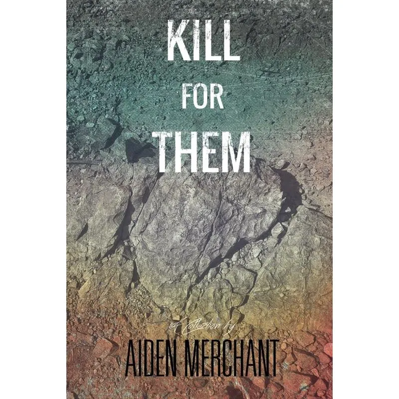 Kill for Them (A Collection)