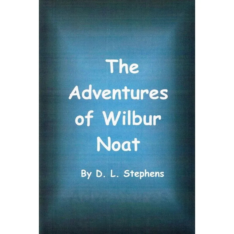 The Adventures of Wilbur Noat