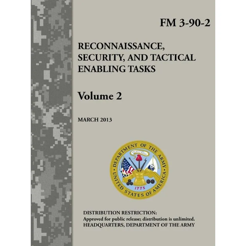 Reconnaissance, Security, and Tactical Enabling Tasks - Volume 2 (FM 3-90-2)