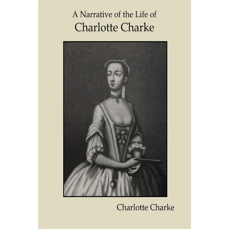 A Narrative of the Life of Charlotte Charke