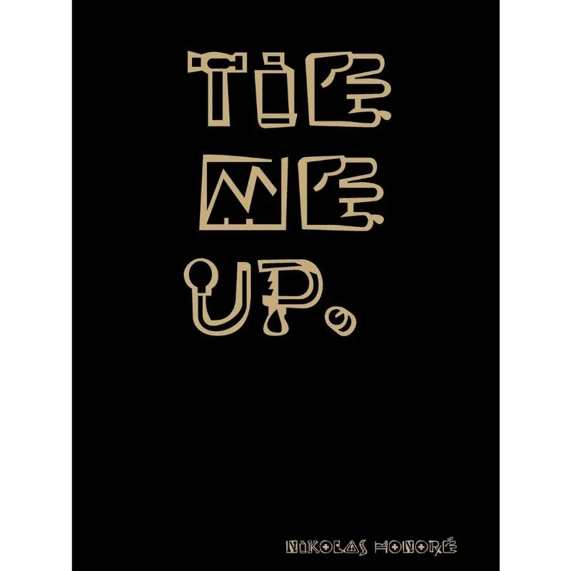 tie me up.