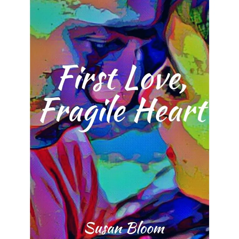First Love, Fragile Heart
