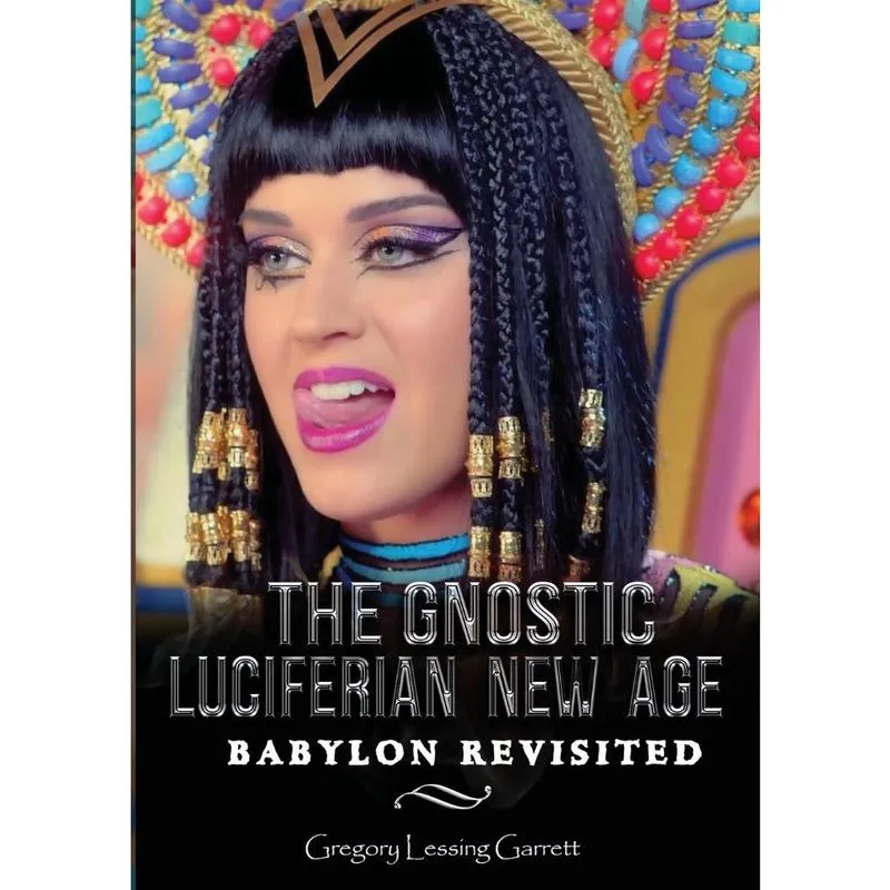 The Gnostic Luciferian New Age Babylon Revisited