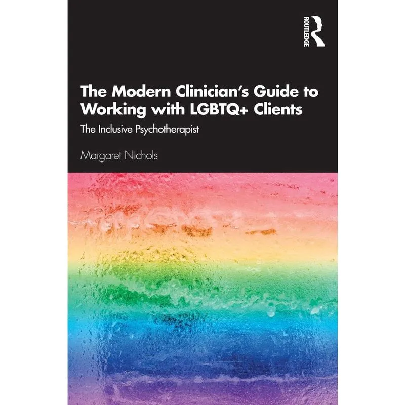 The Modern Clinicians Guide to Working with lgbtq + Clients