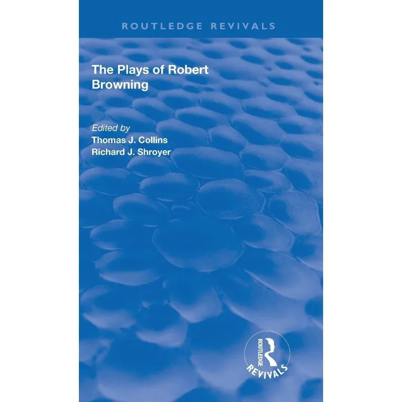 The Plays of Robert Browning